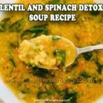 Lentil and Spinach Detox Soup Recipe