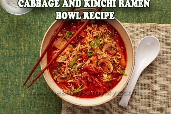 Cabbage and Kimchi Ramen Bowl Recipe