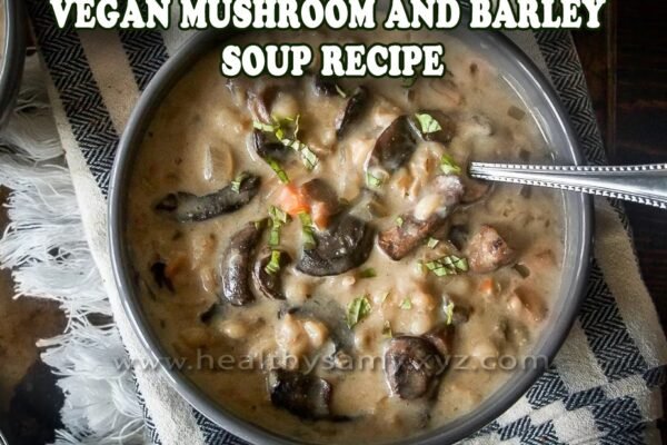 Vegan Mushroom and Barley Soup Recipe