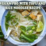 Vegan Pho with Tofu and Rice Noodles Recipe