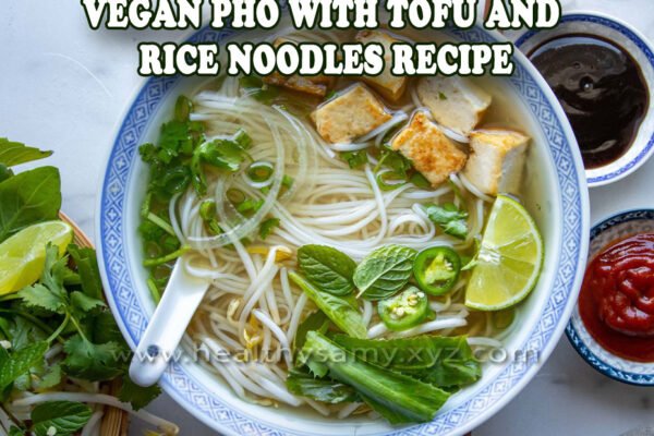 Vegan Pho with Tofu and Rice Noodles Recipe