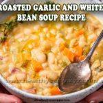 Roasted Garlic and White Bean Soup Recipe