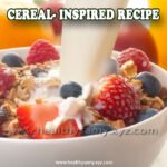 Cereal- Inspired Recipe