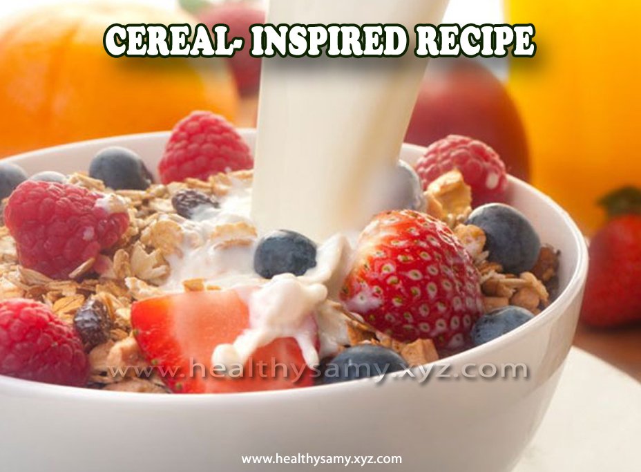 Cereal- Inspired Recipe
