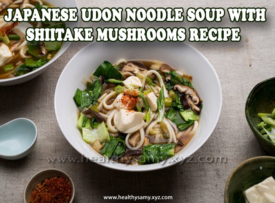 Japanese Udon Noodle Soup with Shiitake Mushrooms Recipe