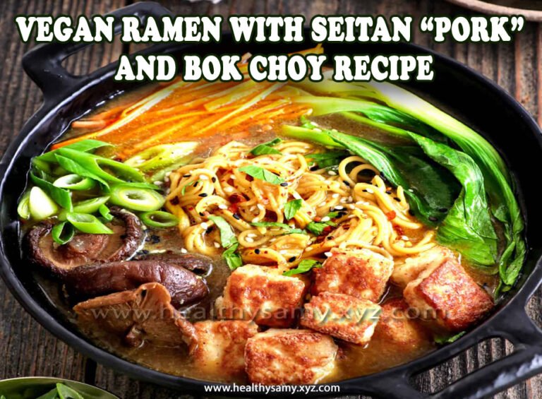 Vegan Ramen with Seitan" Pork" and Bok Choy Recipe