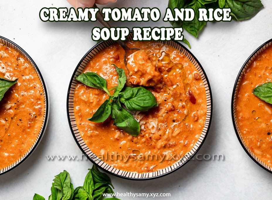 Creamy Tomato and Rice Soup Recipe