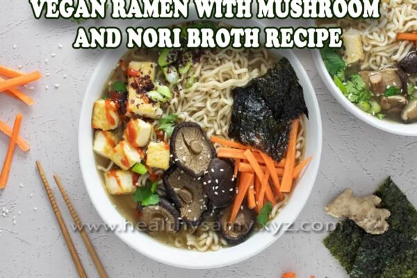 Vegan Ramen with Mushroom and Nori Broth Recipe