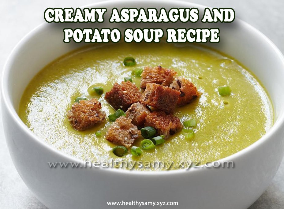 Creamy Asparagus and Potato Soup Recipe