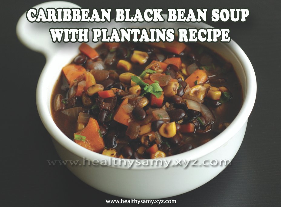 Caribbean Black Bean Soup with Plantains Recipe