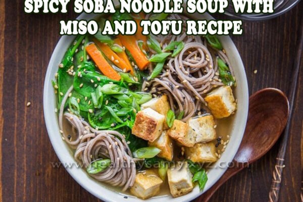 Spicy Soba Noodle Soup with Miso and Tofu Recipe