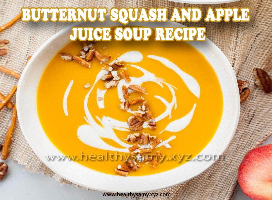 Butternut Squash and Apple Juice Soup Recipe