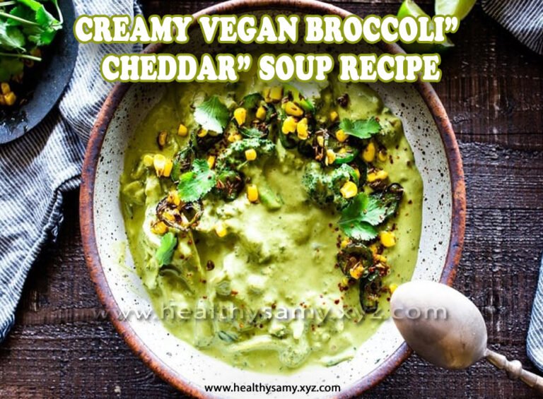 Creamy Vegan Broccoli” Cheddar” Soup Recipe