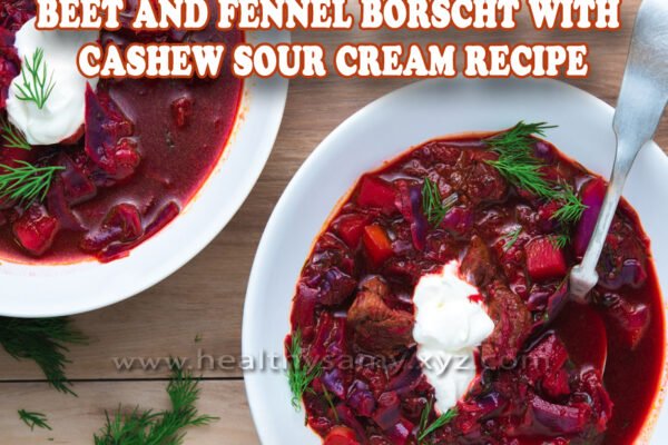 Beet and Fennel Borscht with Cashew Sour Cream Recipe